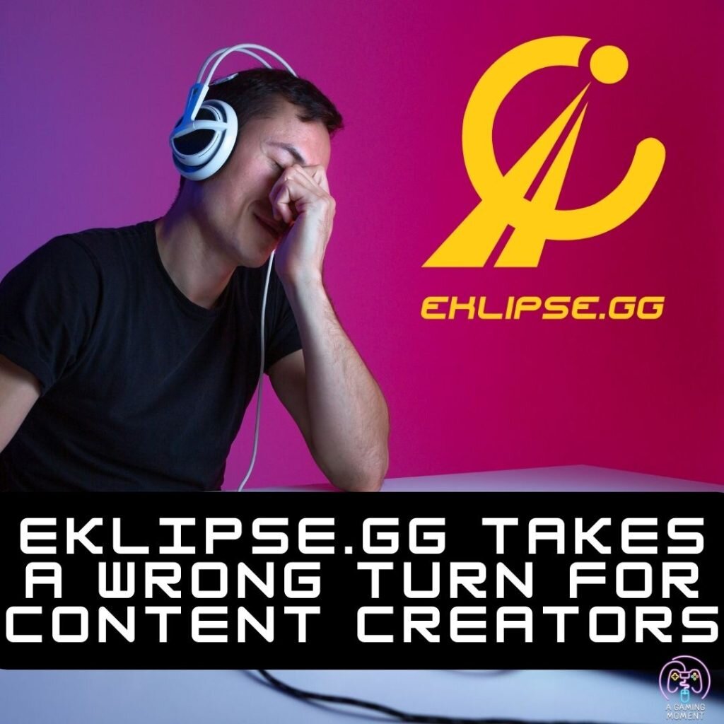 Eklipse.GG Takes a Wrong Turn for Content Creators