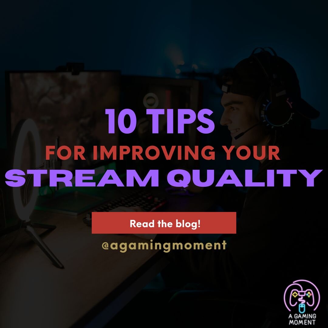 10 Tips for Improving Your Stream Quality