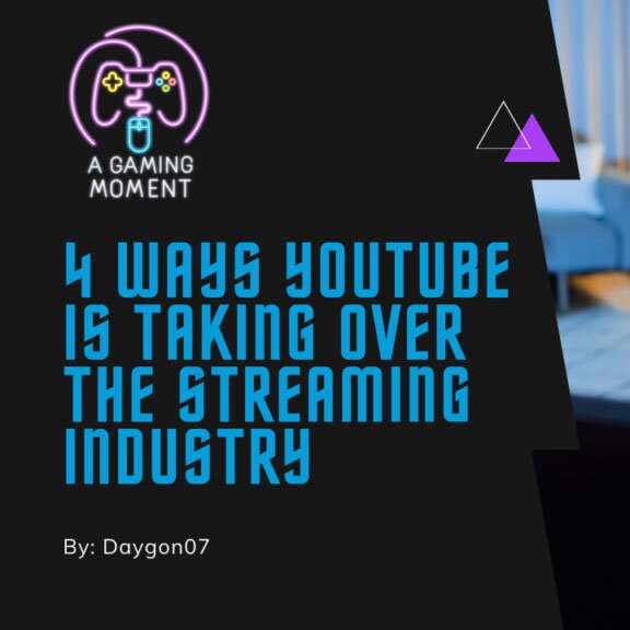 4 Ways YouTube Is Taking Over The Streaming Industry.