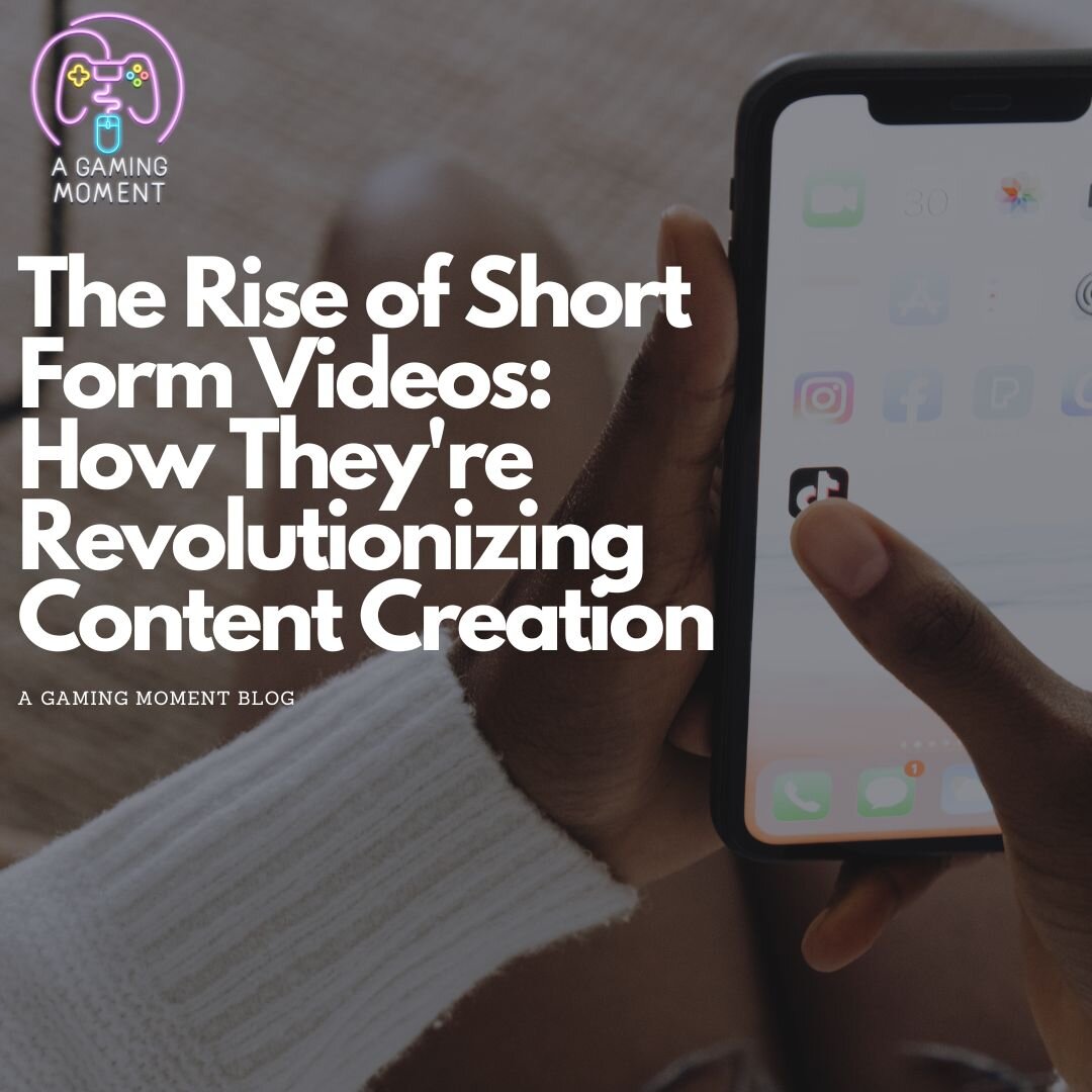 The Rise of Short Form Videos: How They're Revolutionizing Content Creation