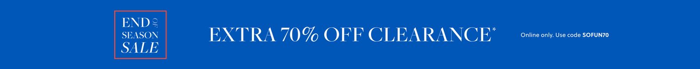 END OF SEASON SALE!

EXTRA 70% OFF CLEARANCE*

Online only. Use code SOFUN70
