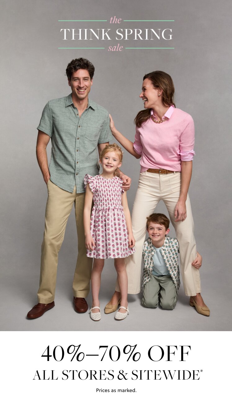 STARTS NOW!  THE THINK SPRING SALE  40%–70% off all stores & sitewide*