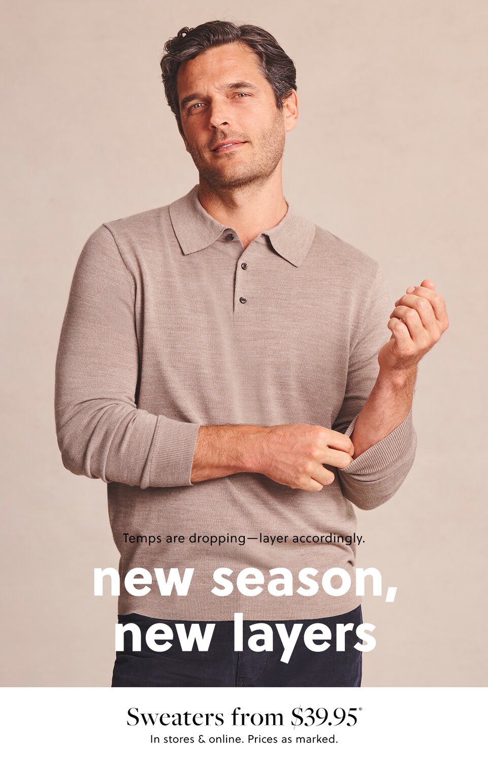 new season, new layers Sweaters from $39.95