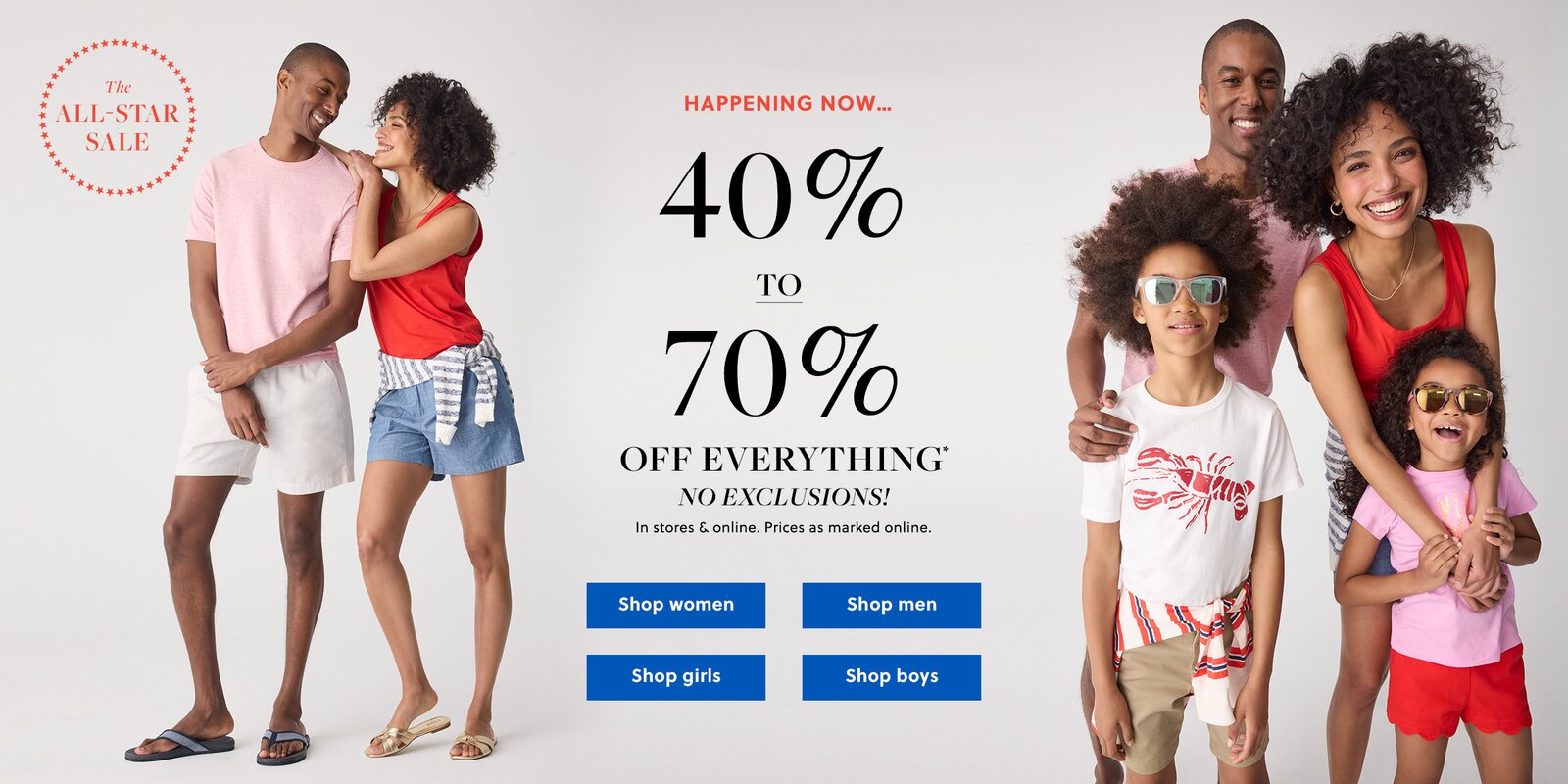HAPPENING NOW... 

THE ALL-STAR SALE 

40%–70% OFF EVERYTHING** 