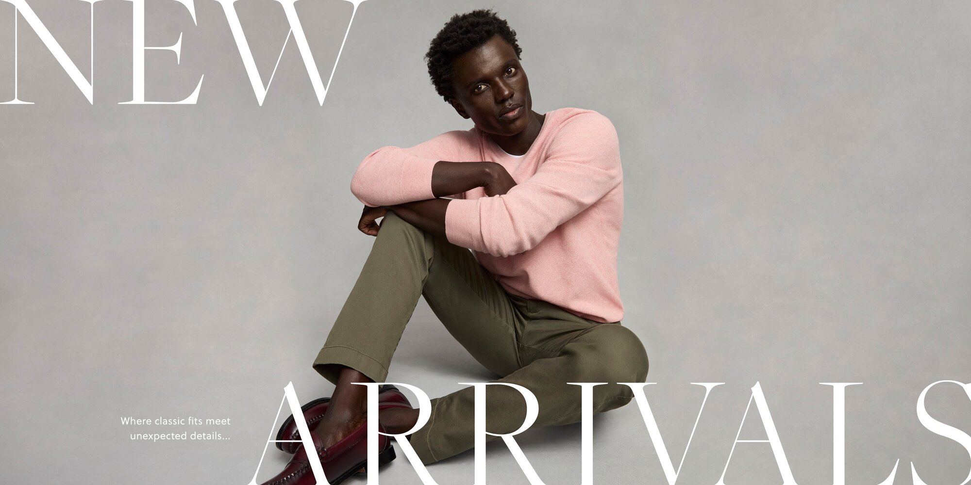 New Arrivals Where classic fits meet unexpected details...