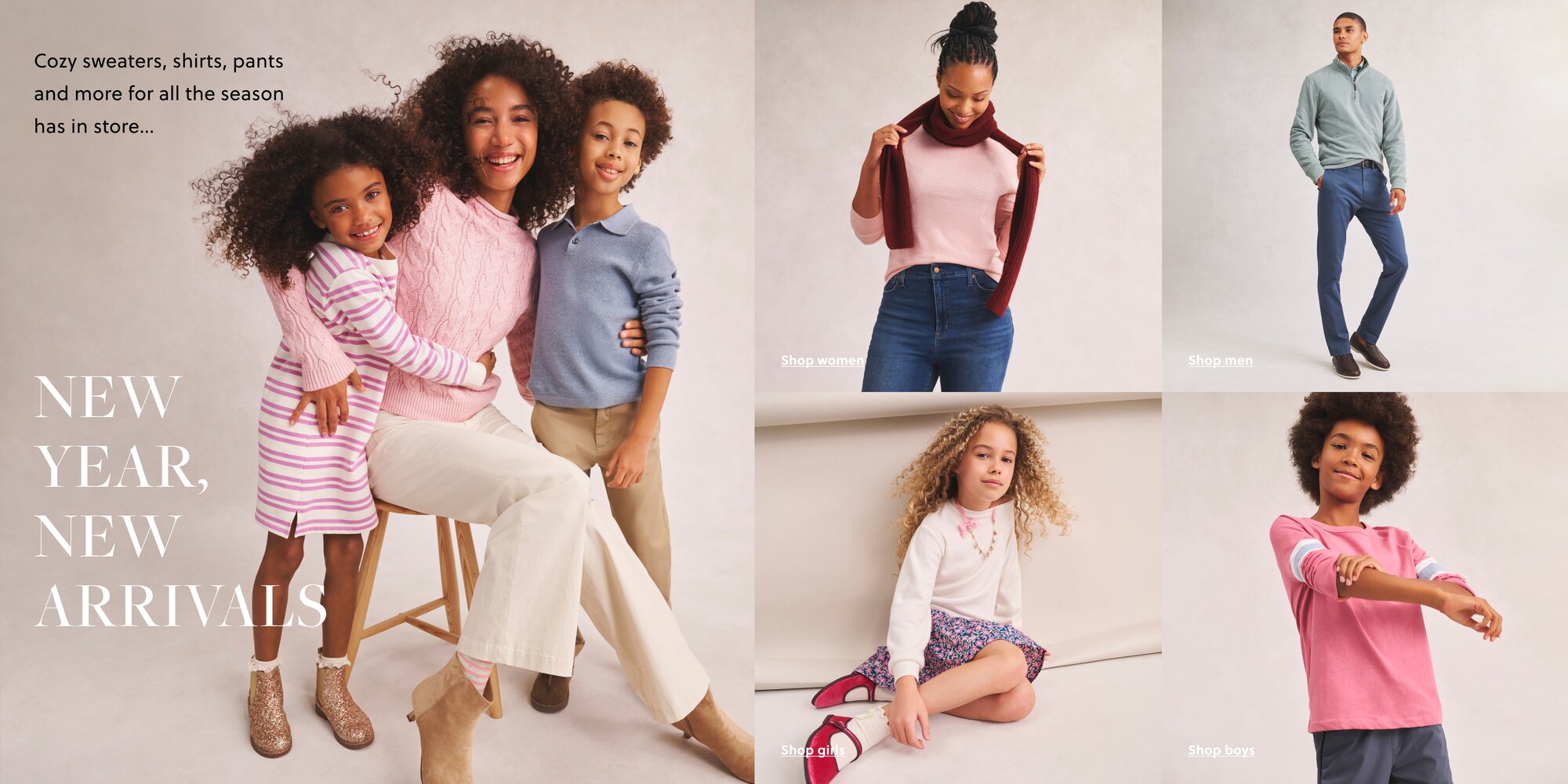 Cozy sweaters, shirts, pants and more for all the season has in store...
New Year, New Arrivals