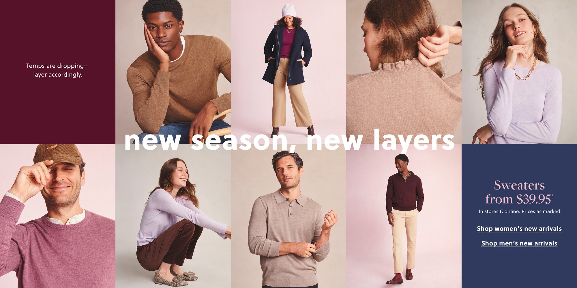 new season, new layers Sweaters from $39.95
