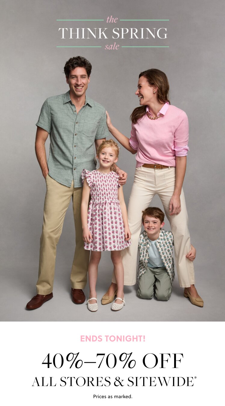STARTS NOW!  THE THINK SPRING SALE  40%–70% off all stores & sitewide*