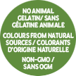 No animal gelatin / sans gelatine animale / Colours from natural sources / colorants d'origine naturelle / NON-GMO / SANS OGM