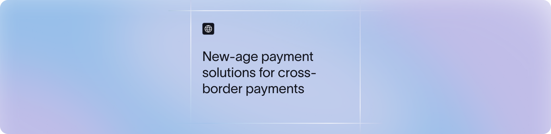 New-age payment solutions for cross-border payments | Xflow