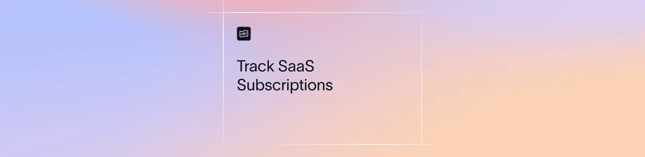 How to Track SaaS Subscriptions: A Finance Ops Guide