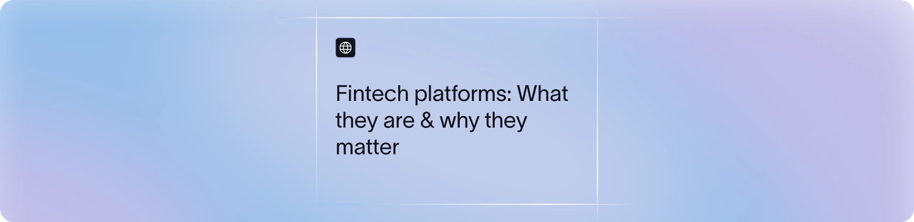 What is a Fintech Platform? Features, Use Cases & Industry Leaders | Xflow