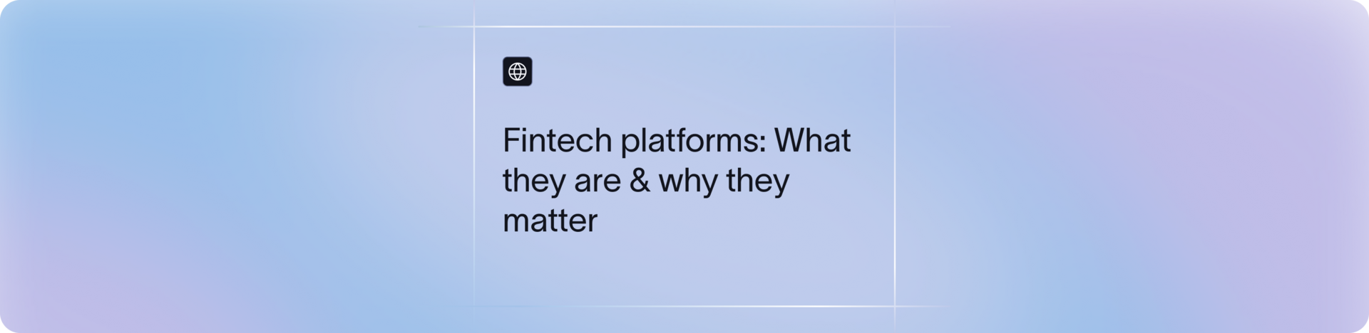What is a Fintech Platform? Features, Use Cases & Industry Leaders | Xflow