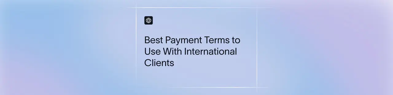 Freelancer Payment Terms (2026): Best Practices, Contracts, Milestones, Invoicing & International Payment Guidelines | Xflow