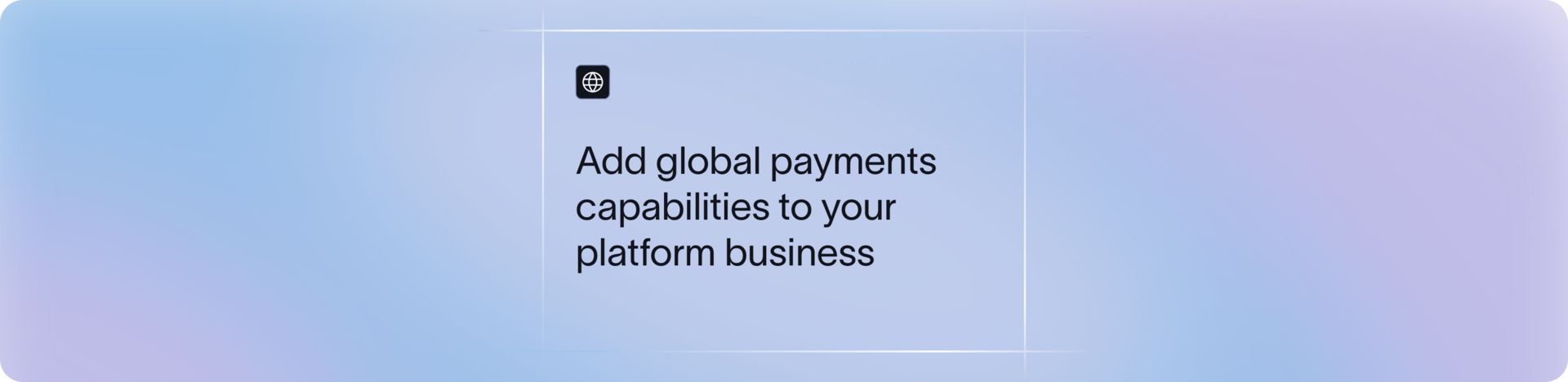 Add Global Payments to Your Platform with Xflow APIs