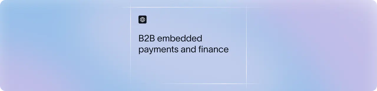 What Are B2B Embedded Payments? | Xflow