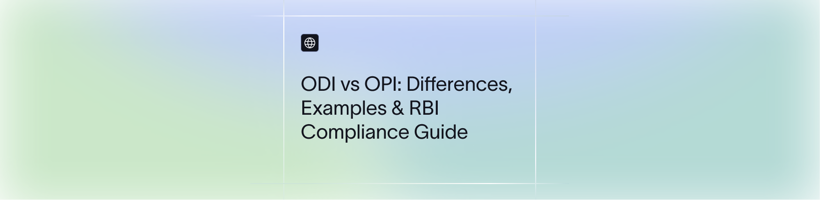 ODI vs OPI: Differences, Examples & RBI Compliance Guide