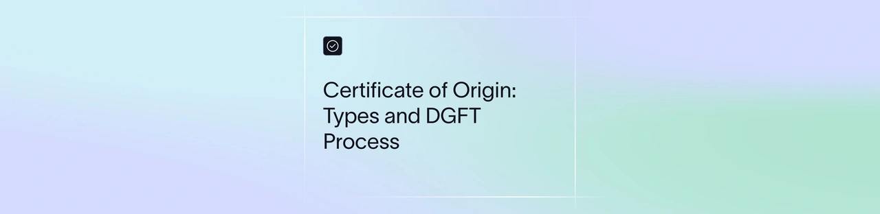 Certificate of Origin in India: Types, Rules & How to Get One