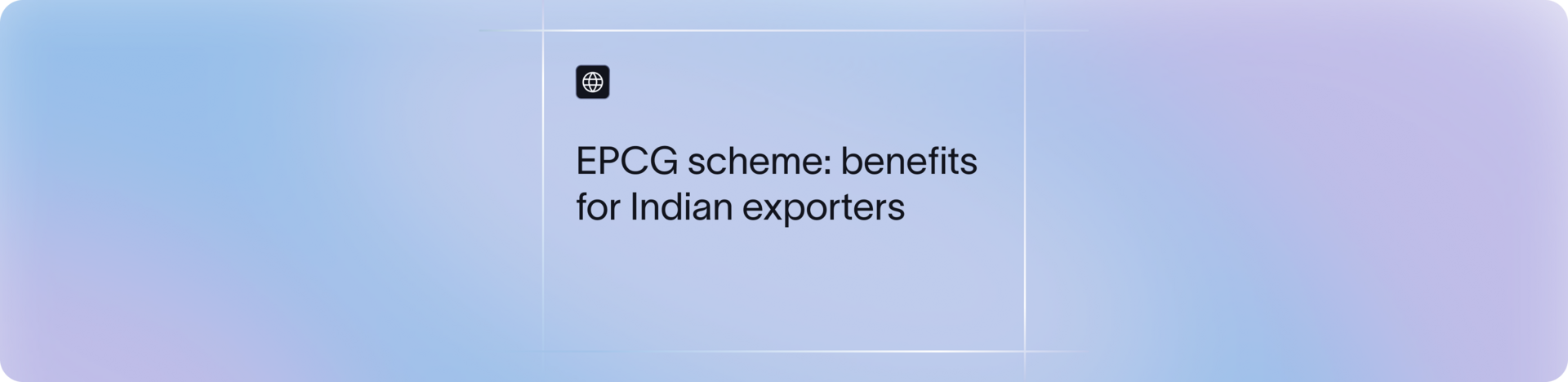 EPCG Scheme: Key Benefits for Exporters in India