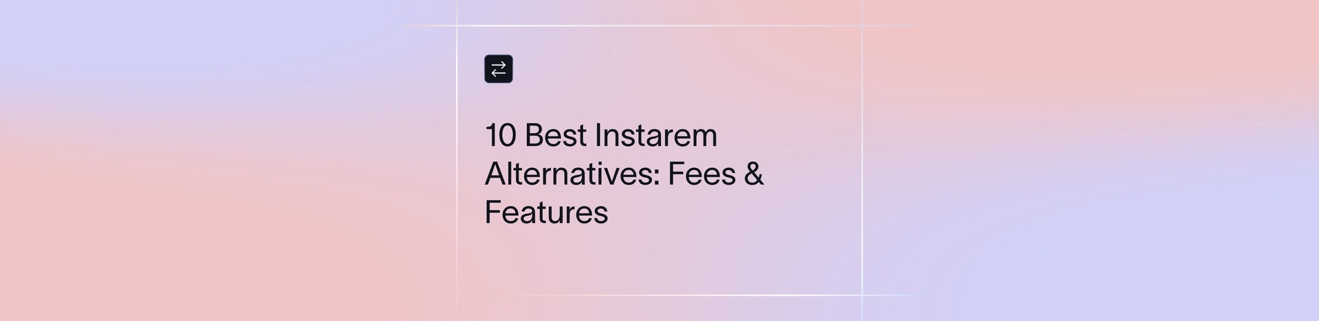 Best Instarem Alternatives for Low-Cost International Transfers | Xflow