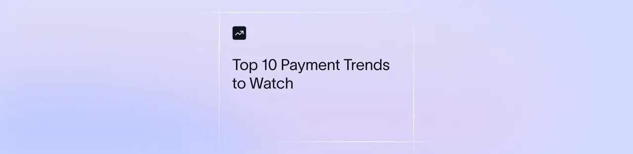 Best 10 Payment Trends: Insights for Growing Businesses | Xflow