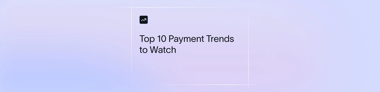 Best 10 Payment Trends: Insights for Growing Businesses | Xflow