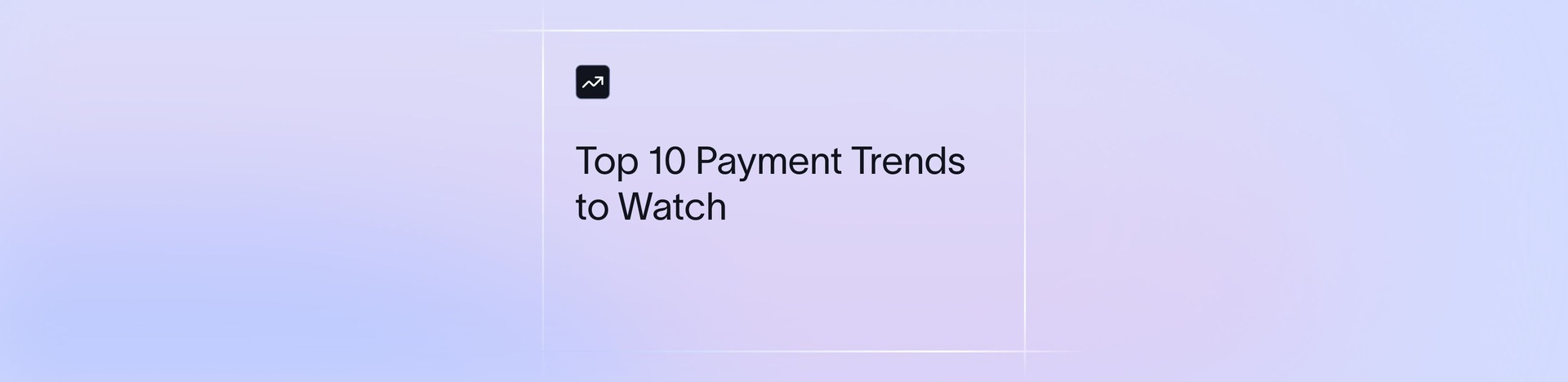 Best 10 Payment Trends: Insights for Growing Businesses | Xflow