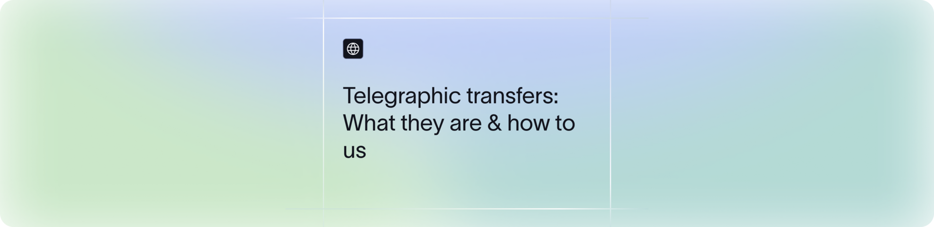 Telegraphic Transfer: Definition, How It Works, Fees & Alternatives