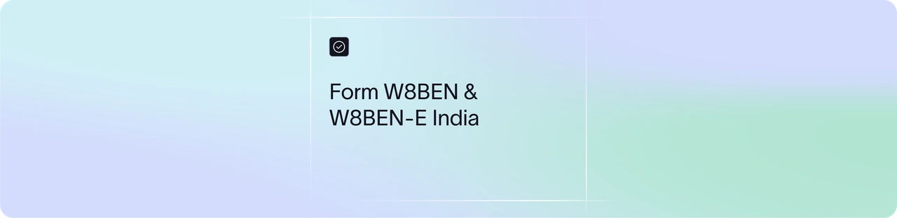 Form W‑8BEN & W‑8BEN‑E India