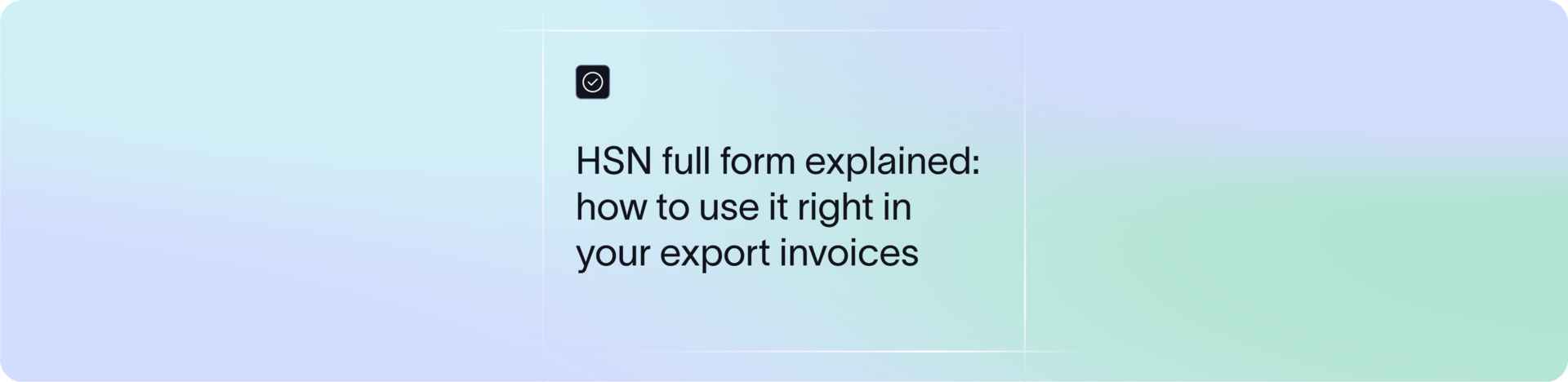 HSN Full Form Explained: How to Use It Right in Your Export Invoices