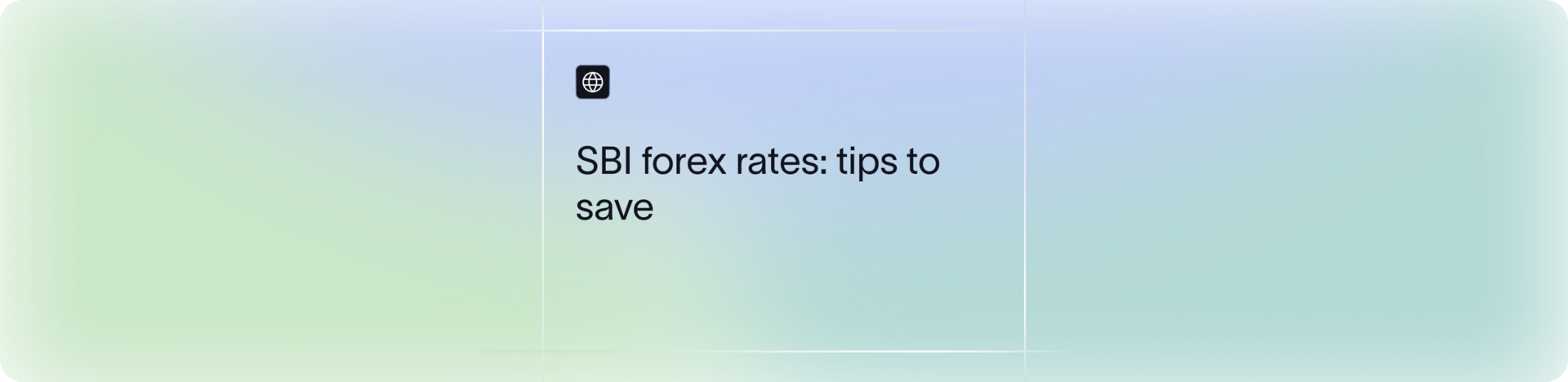  SBI Forex Rates: Live Rates, Fees, Charges & How to Save