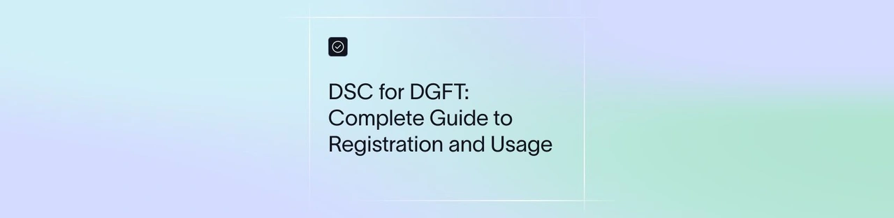 DSC for DGFT: Complete Guide to Registration and Usage