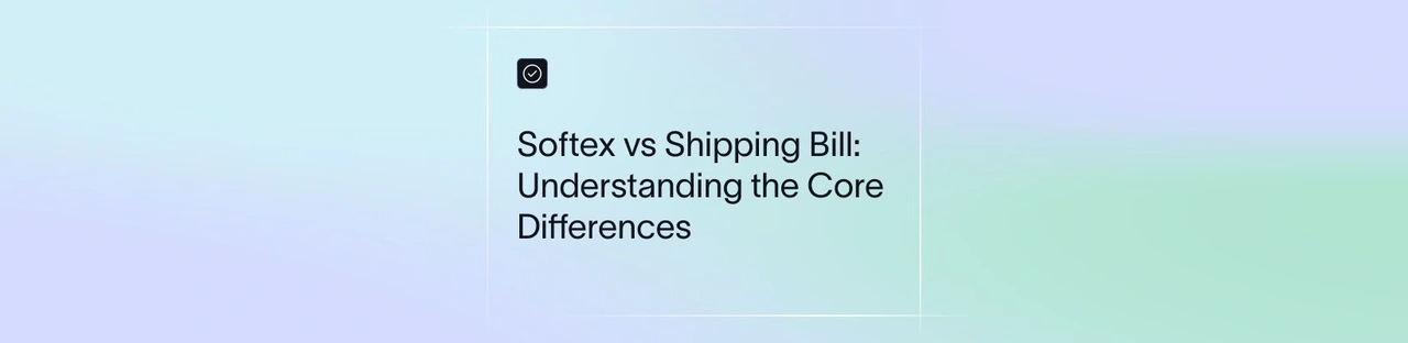 Softex vs Shipping Bill: Understanding the Core Differences
