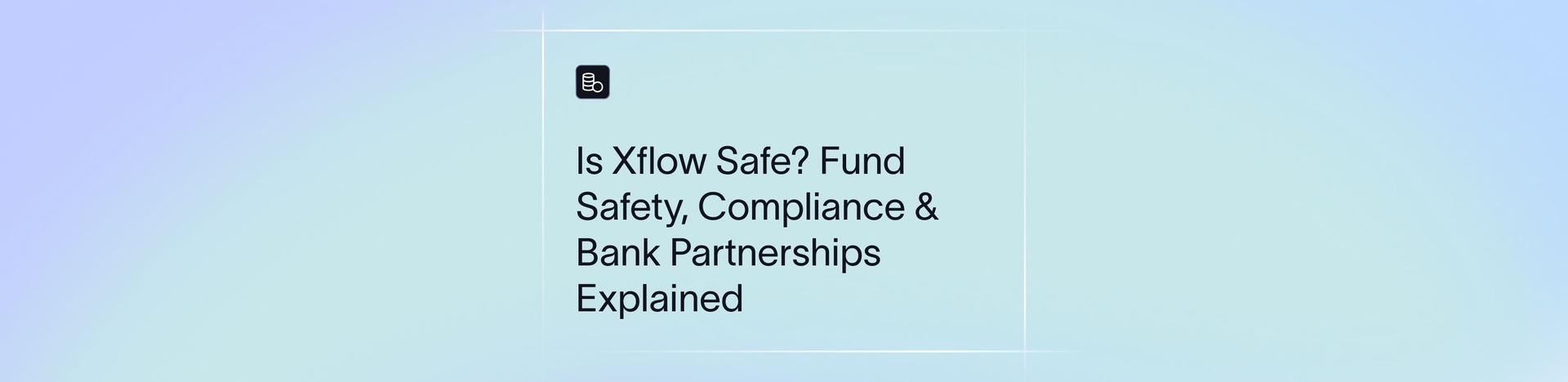 Is Xflow Safe? Fund Safety, Compliance, & Bank Partnerships Explained
