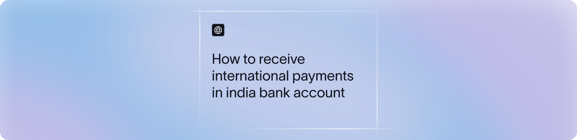 How to receive international payments in an Indian bank account | Xflow