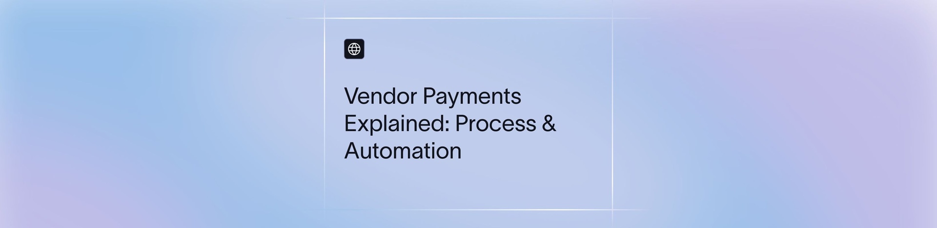 Vendor Payment Process & Automation Guide 2026 | Xflow