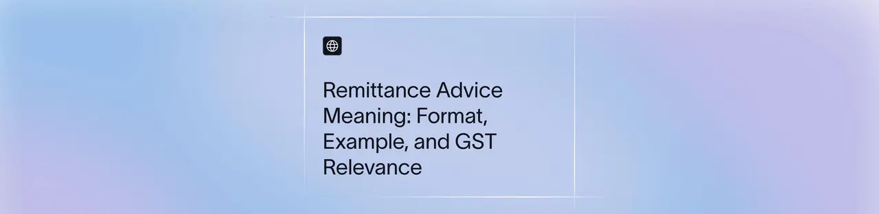 Remittance Advice Meaning: Format, Example, and GST Relevance