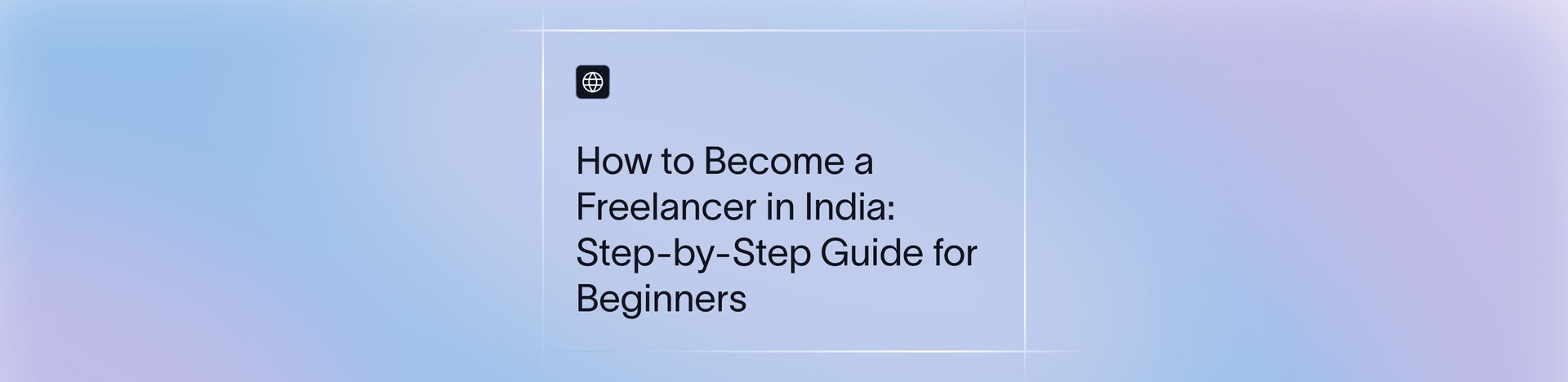 How to Become a Freelancer in 2025: Skills, Steps, Platforms, Pricing, Payments & Legal Requirements | Xflow