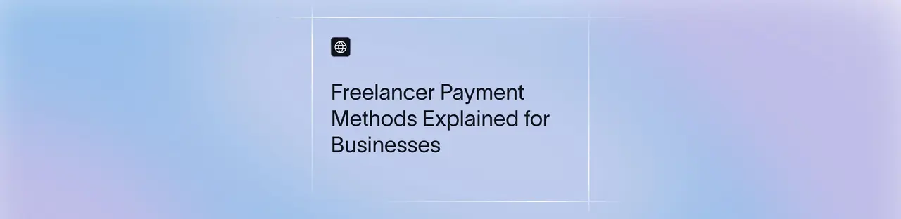 Top Freelancer Payment Methods in 2026 for Easy & Secure Transfers | Xflow