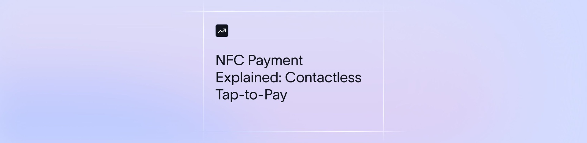 NFC Payment Explained: Tap-to-Pay Guide for 2025 | Xflow
