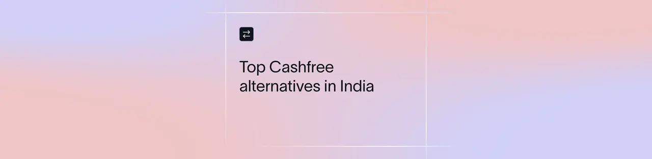 Best Cashfree Alternatives for Smooth Online Payments in India | Xflow