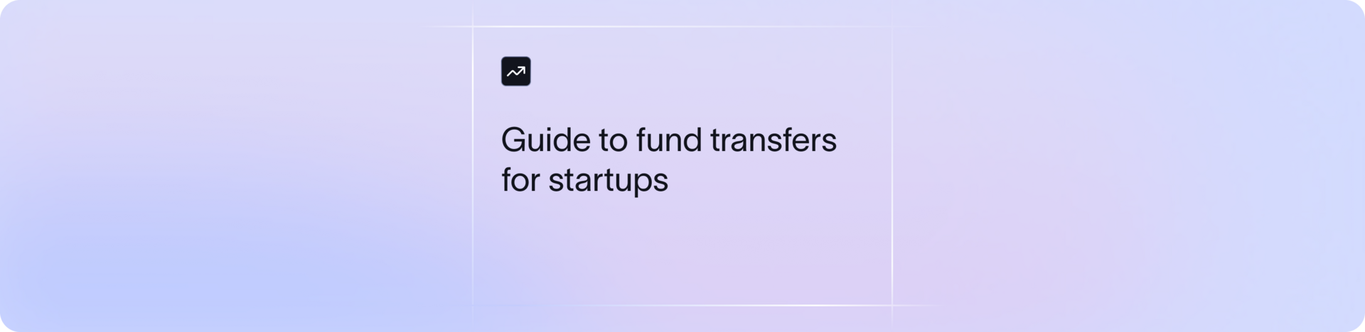 Detailed guide on hassle-free fund transfers for Indian startups