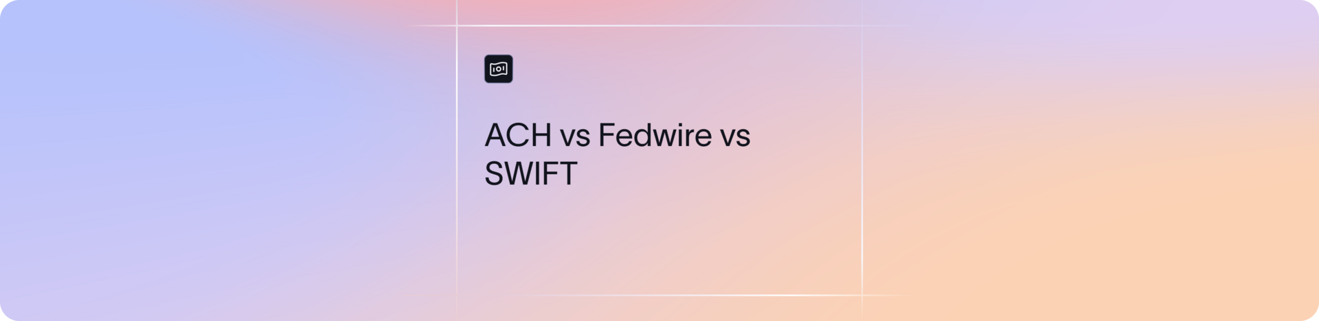 ACH vs Fedwire vs SWIFT: The best payment options to collect funds from USD to INR