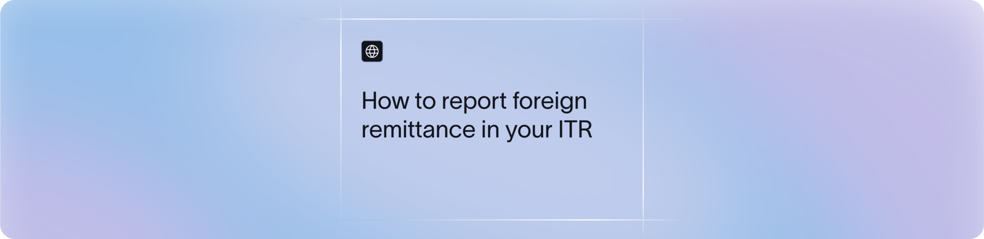 How to Report Foreign Remittance Receipts in ITR  | Xflow