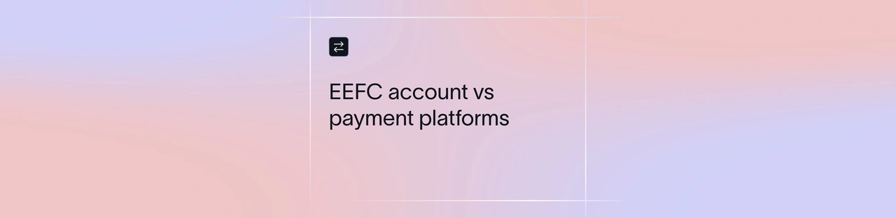 EEFC Account vs Payment Platforms: Which Is Better for Exporters? | Xflow