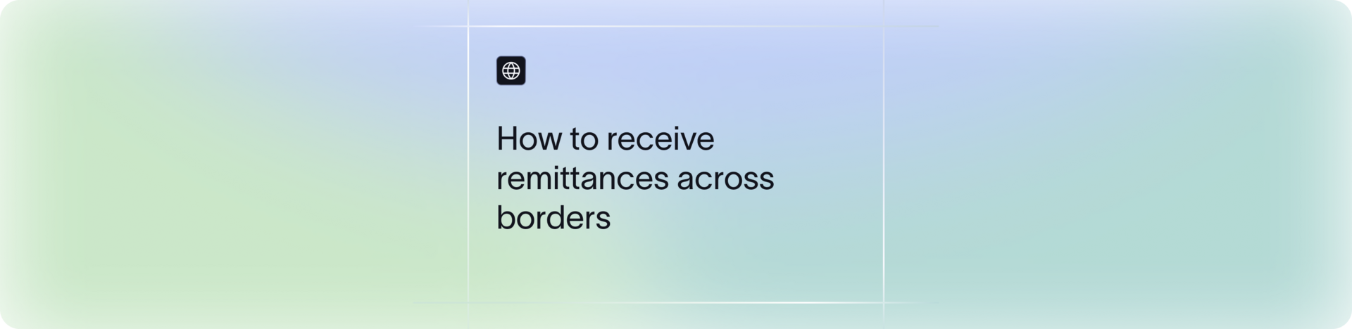 Remittance payments 101: How to Receive Funds Across Borders