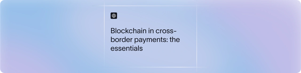 Blockchain in Cross-Border Payments: How It’s Reshaping Global Transfers | Xflow