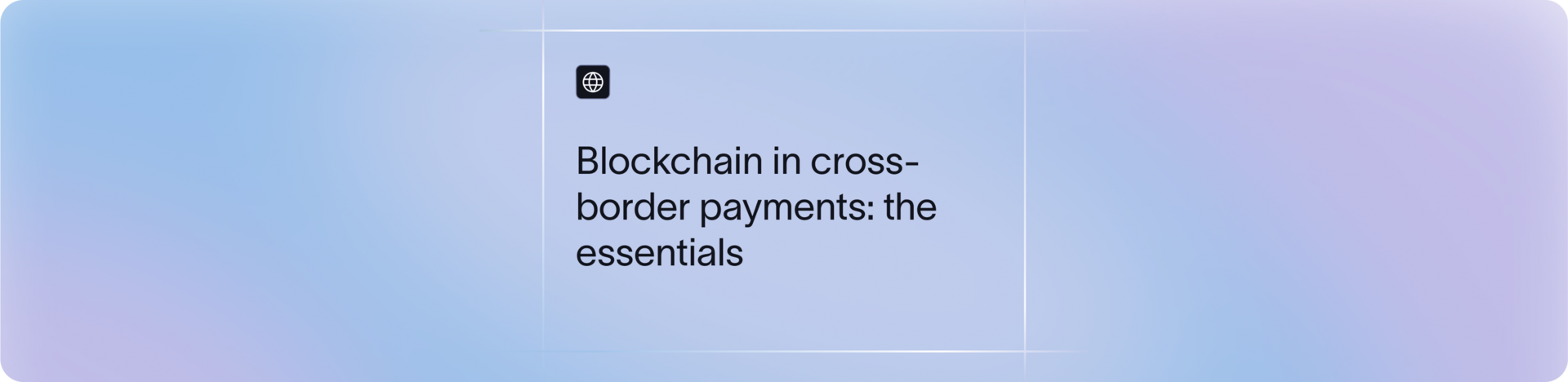Blockchain in Cross-Border Payments: How It’s Reshaping Global Transfers
