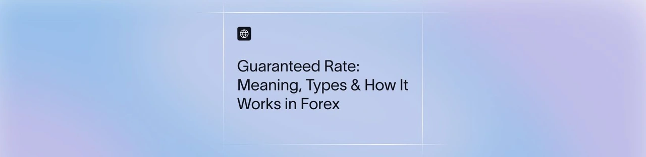 Guaranteed Rate: Meaning, Types & How It Works in Forex