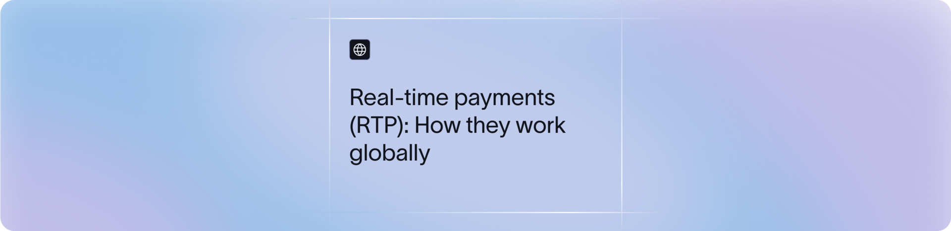 Real-Time Payments (RTP): How They Work, Use Cases & Global Adoption